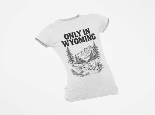 Only in Wyoming River